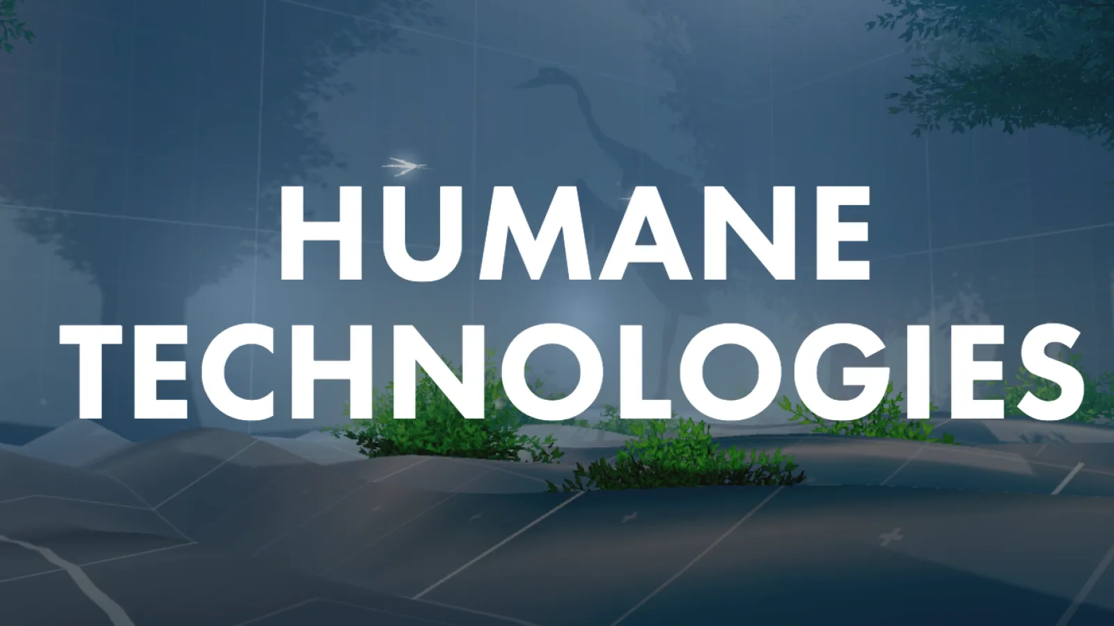 Humane Technologies