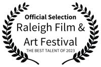 Raleigh Film and Art Festival The Best of Talent 2023 Official Selection